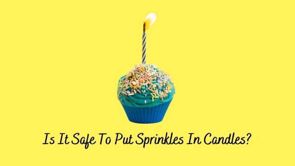 Is It Safe To Put Sprinkles In Candles - Featured Image