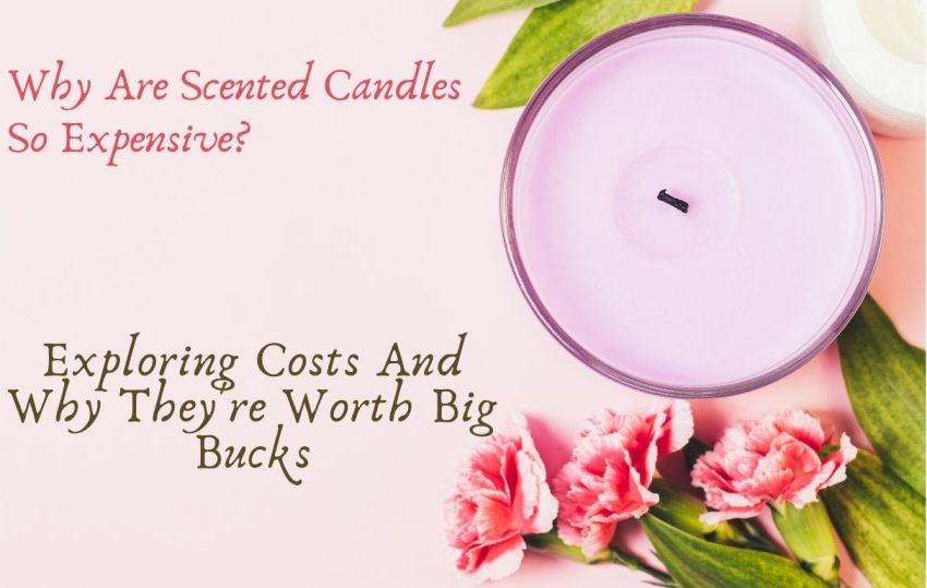 Why Are Scented Candles So Expensive - featured image